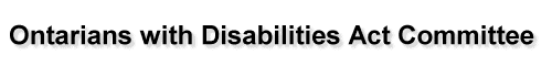 Image of black text with drop shadow that reads: Ontarians With Disabilities Act Committee